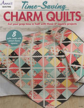 Time-Saving Charm Quilts by Annies